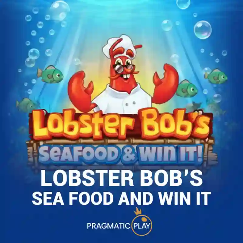 Lobster Bob’S Sea Food And Win It
